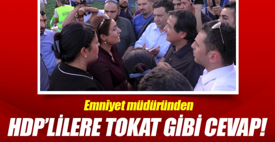 Emniyet Müdüründen HDP’lilere Tokat Gibi Cevap